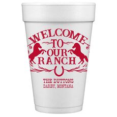 Welcome To Our Ranch Styrofoam Cups