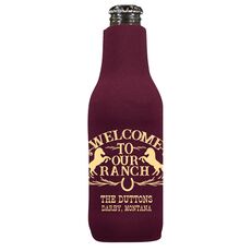 Welcome To Our Ranch Bottle Koozie