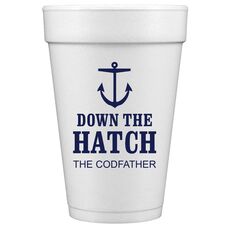 Down The Hatch Styrofoam Cups