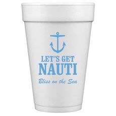 Let's Get Nauti Styrofoam Cups