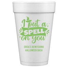I Put A Spell On You Styrofoam Cups