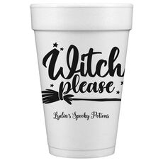 Witch Please Styrofoam Cups