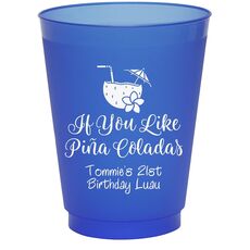 If You Like Pina Coladas Colored Shatterproof Cups