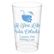 If You Like Pina Coladas Clear Plastic Cups