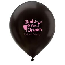 Dinks Then Martini Drinks Latex Balloons