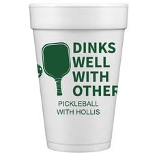 Dinks Well With Others Styrofoam Cups