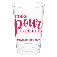 Make Pour Decisions Clear Plastic Cups