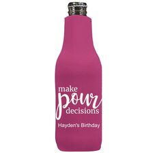 Make Pour Decisions Bottle Huggers