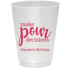 Make Pour Decisions Colored Shatterproof Cups