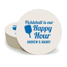Pickleball Is Our Happy Hour Round Coasters