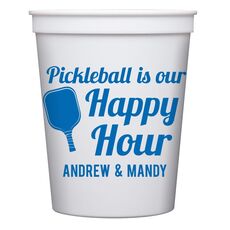 Pickleball Is Our Happy Hour Stadium Cups