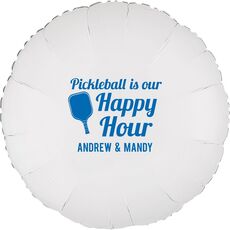 Pickleball Is Our Happy Hour Mylar Balloons