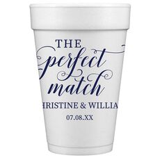 The Perfect Match Styrofoam Cups