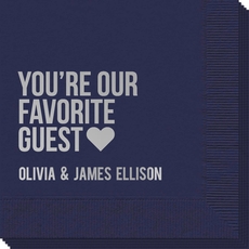 You're Our Favorite Guest with Heart Napkins