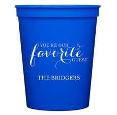 You're Our Favorite Guest Stadium Cups