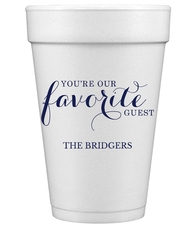 You're Our Favorite Guest Styrofoam Cups