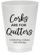 Script Corks Are For Quitters Colored Shatterproof Cups