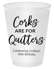 Script Corks Are For Quitters Shatterproof Cups
