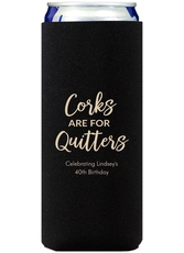 Script Corks Are For Quitters Collapsible Slim Huggers