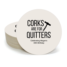 Corks Are For Quitters Round Coasters