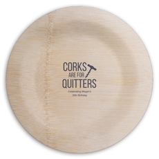 Corks Are For Quitters Round Bamboo Plates