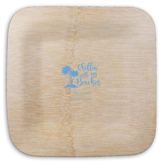 Chillin With My Beaches Square Bamboo Plates