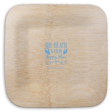 The Beach Is Our Happy Place Square Bamboo Plates