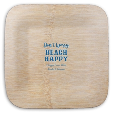 Don't Worry Beach Happy Square Bamboo Plates