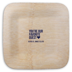 You're Our Favorite Guest with Heart Square Bamboo Plates