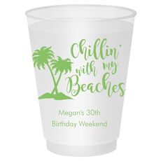 Chillin With My Beaches Shatterproof Cups