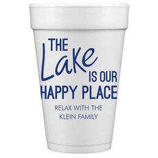 The Lake is Our Happy Place Styrofoam Cups