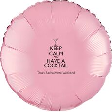 Keep Calm and Have a Cocktail Mylar Balloons