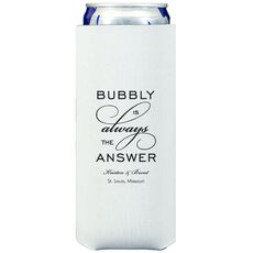 Bubbly is the Answer Collapsible Slim Koozies