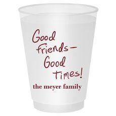 Fun Good Friends Good Times Shatterproof Cups