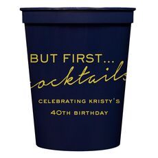 But First Cocktails Stadium Cups