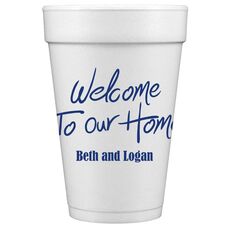 Fun Welcome to our Home Styrofoam Cups