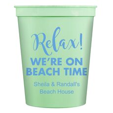 Relax We're on Beach Time Stadium Cups