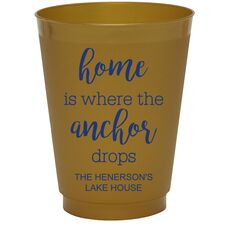 Home is Where the Anchor Drops Colored Shatterproof Cups