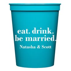 Eat Drink Be Married Stadium Cups