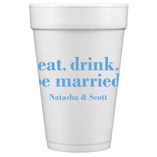 Eat Drink Be Married Styrofoam Cups