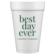 Best Day Ever Big Word Styrofoam Cups