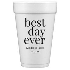 Best Day Ever Big Word Styrofoam Cups