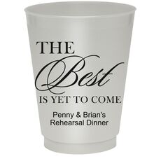 The Best Is Yet To Come Colored Shatterproof Cups