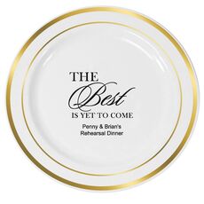The Best Is Yet To Come Premium Banded Plastic Plates