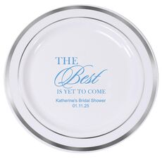The Best Is Yet To Come Premium Banded Plastic Plates