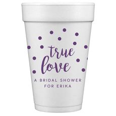 Confetti Dots True Love Styrofoam Cups