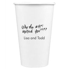 Fun Who Invited You Paper Coffee Cups
