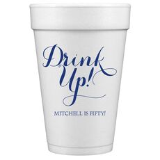 Drink Up Styrofoam Cups