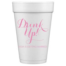 Drink Up Styrofoam Cups