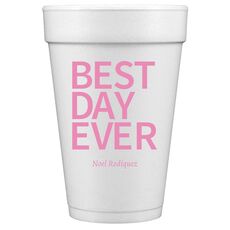 Bold Best Day Ever Styrofoam Cups